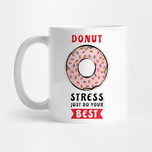 Donut Stress Just Do Your Best - Funny Donut Pun Mug